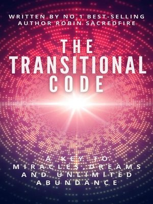 cover image of The Transitional Code--A Key to Miracles, Dreams and Unlimited Abundance